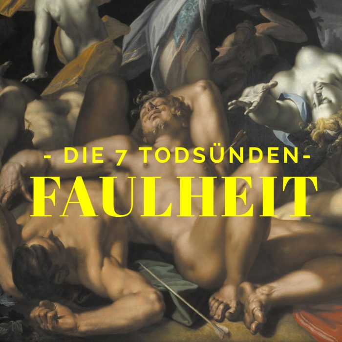 41 Die sieben Todsünden – Faulheit