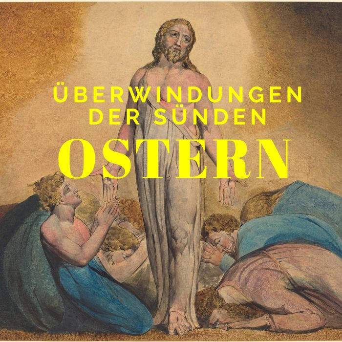 42 Überwindung aller Todsünden – Ostern!